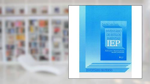 Capa de Inventário de estilos parentais IEP - Inventário materno, do autor Paula Inez Cunha Gomide