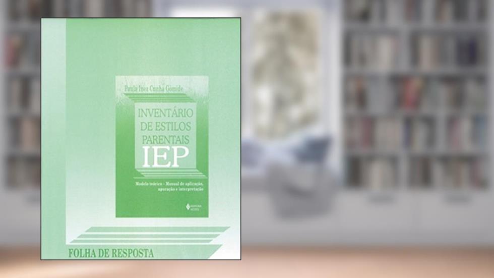 Inventário de estilos parentais IEP - Folha de resposta, do autor Paula Inez Cunha Gomide