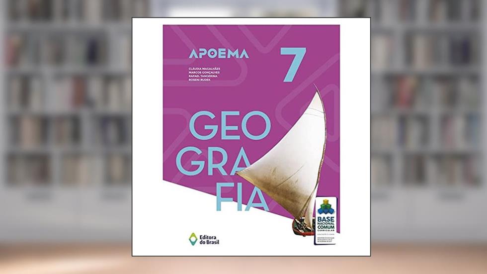 Apoema Geografia - 7º ano - Ensino fundamental II, do autor Claudia Magalhães; Marcos Gonçalves; Rafael Tangerina; Roseni Rudek