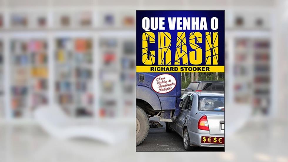 Que venha o crash!, do autor Richard Stooker