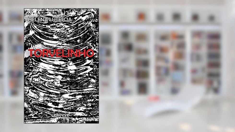 Torvelinho, do autor Helena Lutéscia
