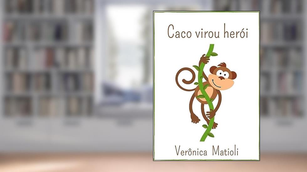 Caco virou herói (Infantil), do autor Verônica Matioli