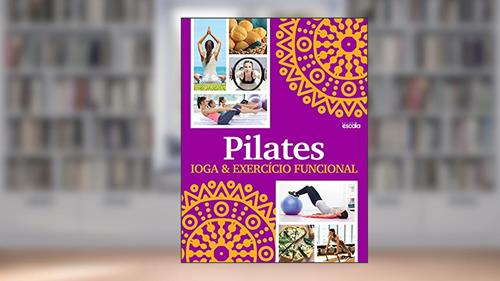 Capa de Pilates, ioga & exercício funcional, do autor Editora Escala