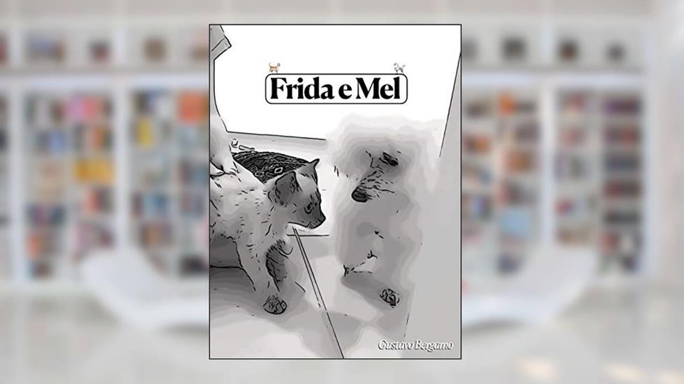 Frida e Mel, do autor Gustavo Bergamo; Thalita Bergamo