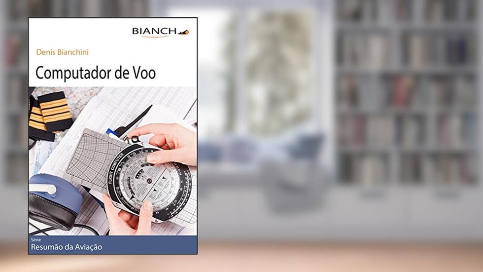 Resumão da Aviação 07 - Computador de Voo, do autor Denis Bianchini