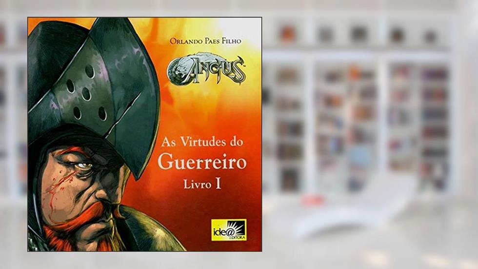 Angus. As Virtudes do Guerreiro - Livro 1, do autor Orlando Paes Filho