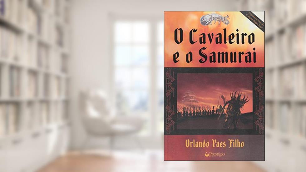 O Cavaleiro e o Samurai, do autor Orlando Paes Filho