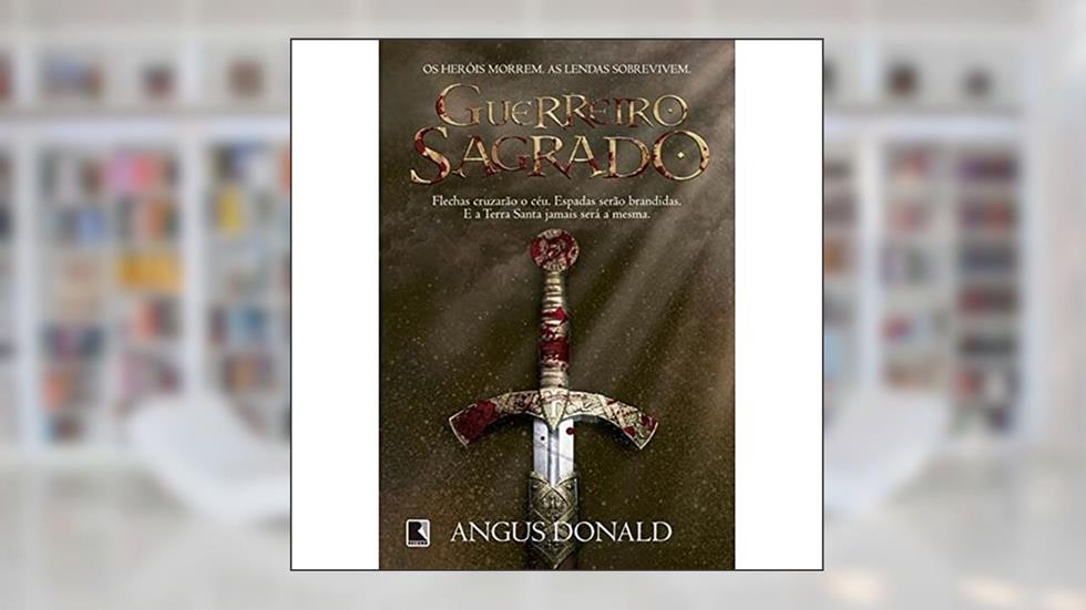 Guerreiro sagrado, do autor Angus Donald