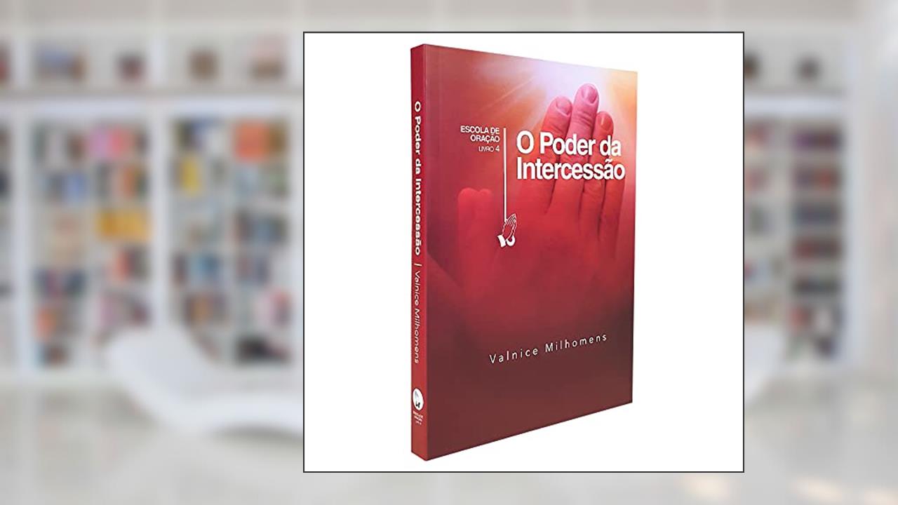 O Poder da Intercessão | Valnice Milhomens, do autor Valnice Milhomens