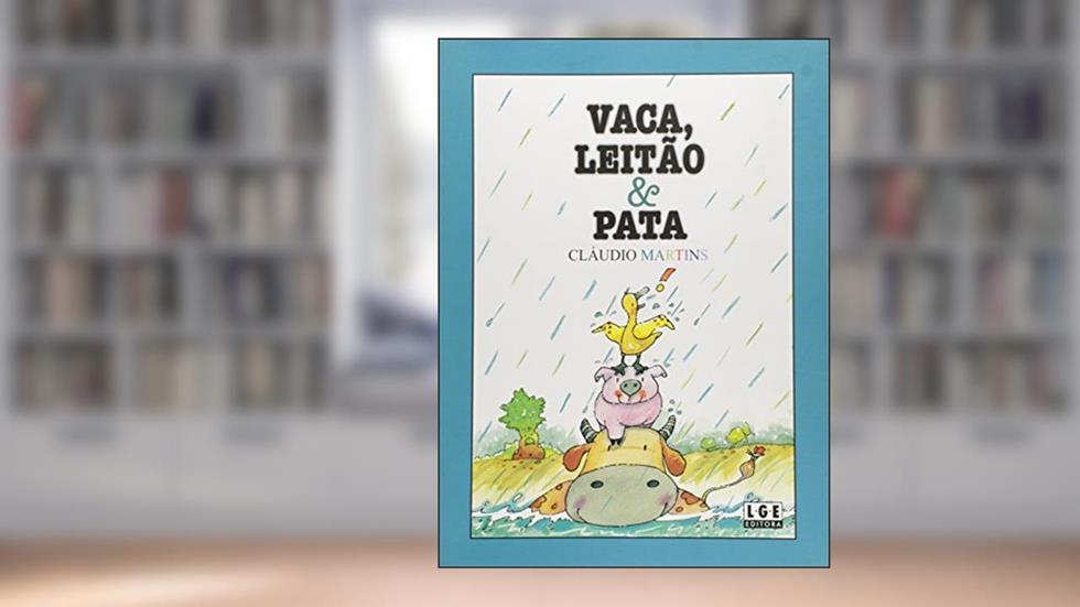 Vaca, Leitão E Pata, do autor Cláudio Martins