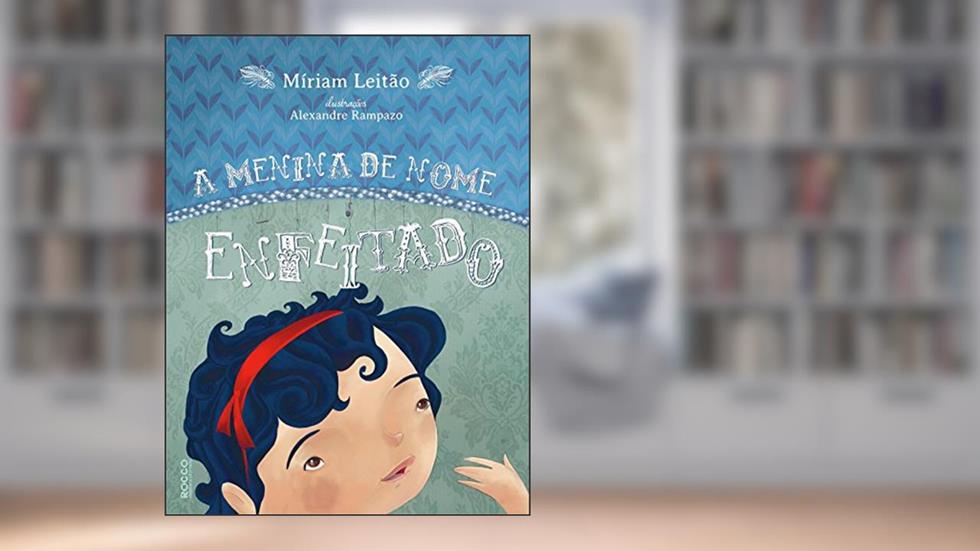 A menina de nome enfeitado, do autor Míriam Leitão