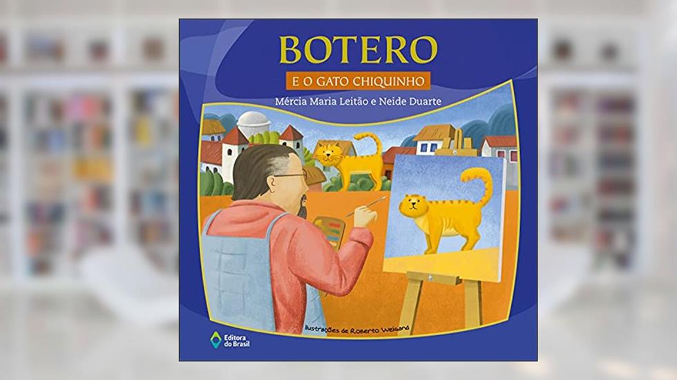 Botero e o gato Chiquinho, do autor Mércia Maria Leitão; Neide Duarte