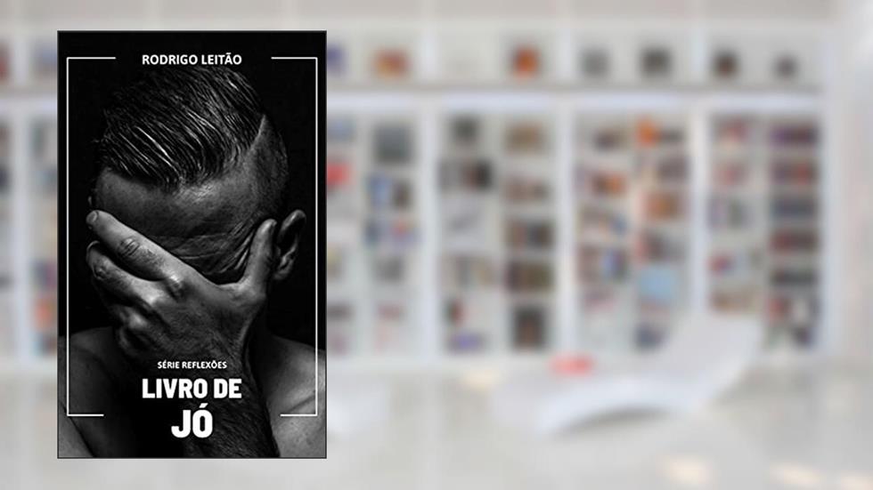 Livro de Jó (Série Reflexões), do autor Rodrigo Leitão