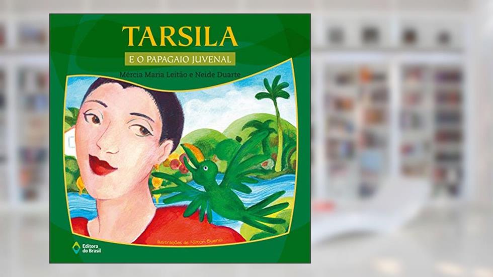 Tarsila e o papagaio Juvenal (LerArte para Pequenos), do autor Mércia Maria Leitão; Neide Duarte