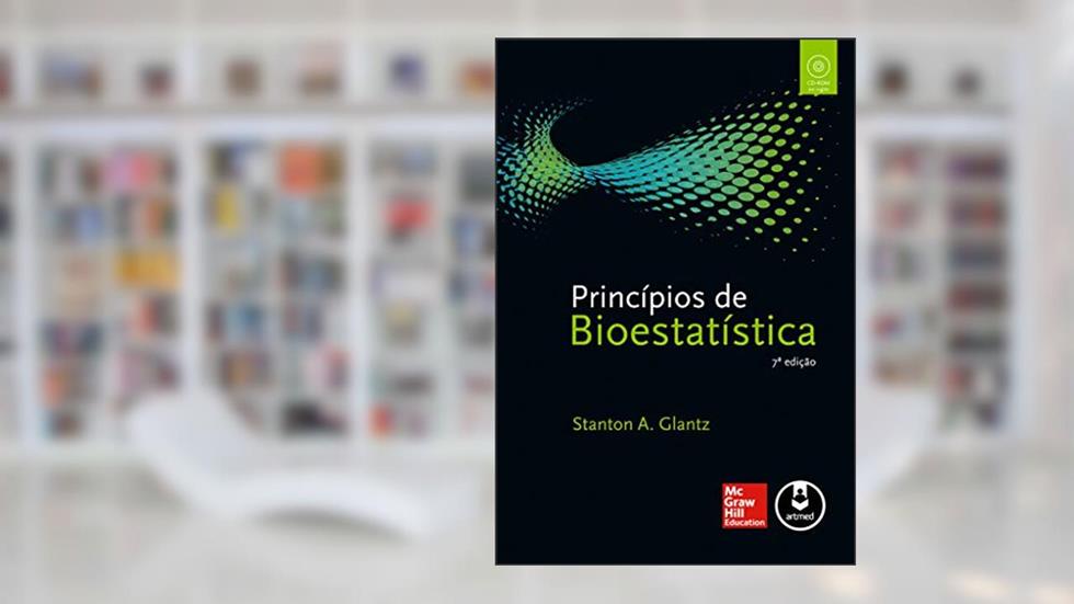 Princípios de Bioestatística, do autor Stanton A. Glantz