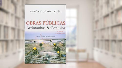 Capa de Obras Públicas. Artimanhas & Conluios, do autor Antônio Jorge Leitão