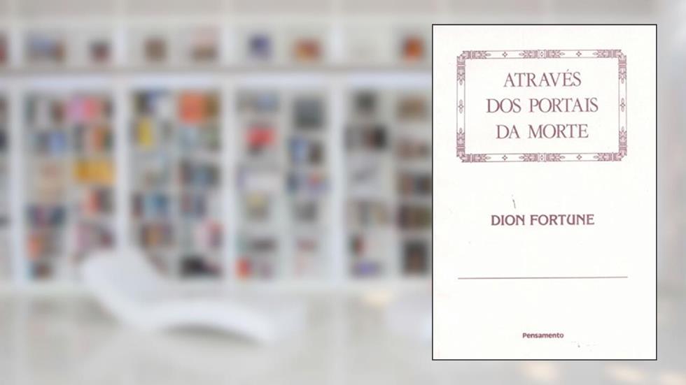Através dos Portais da Morte, do autor Dion Fortune
