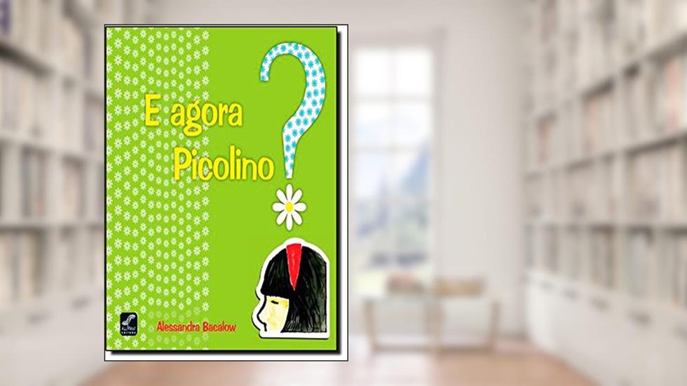 E Agora Picolino?, do autor Alessandra Bacalow