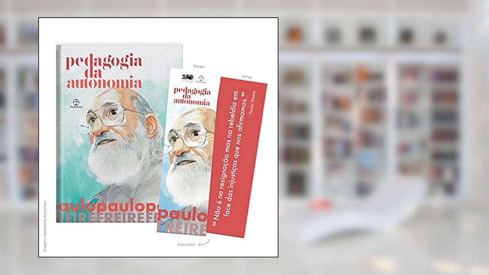 Pedagogia Da Autonomia (edição Especial) - Acompanha Marcador, do autor Paulo Freire