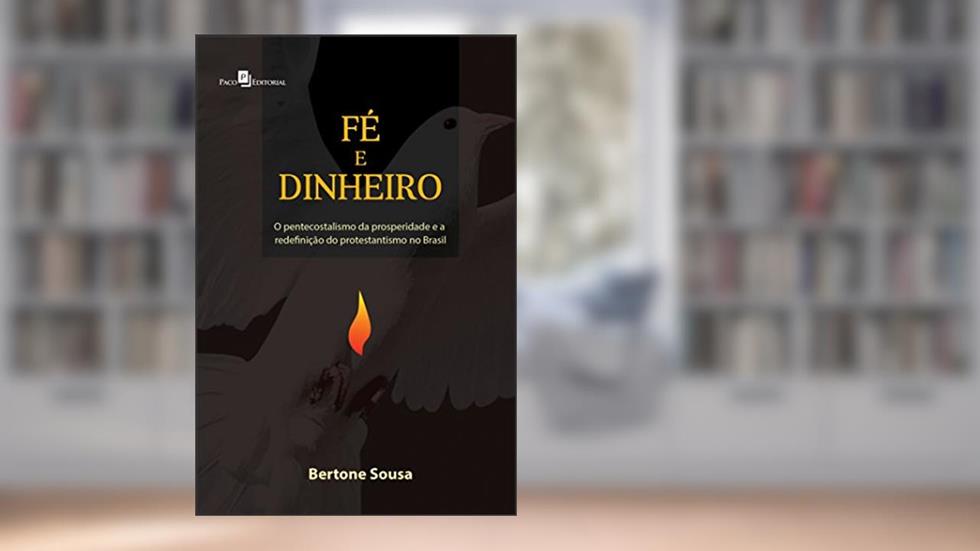 Fé e Dinheiro, do autor Bertone De Oliveira Sousa
