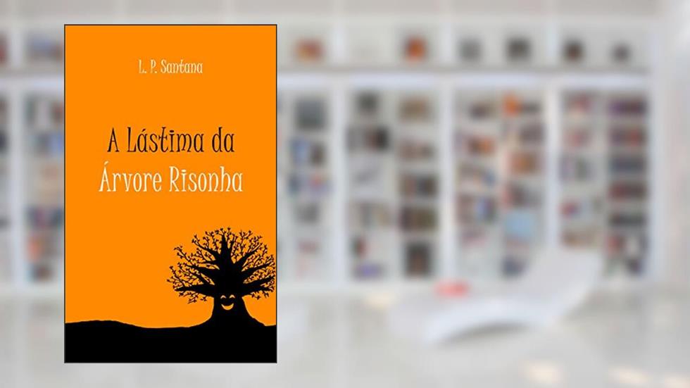 A Lástima da Árvore Risonha, do autor Lenin  Pessoto Santana