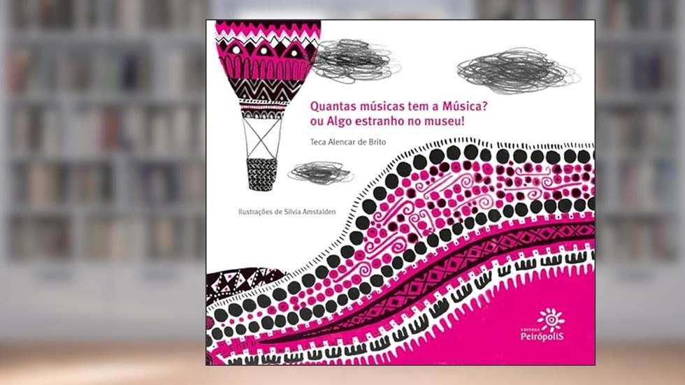 Quantas músicas tem a música? Ou algo estranho no museu!, do autor Teca Alencar de Brito