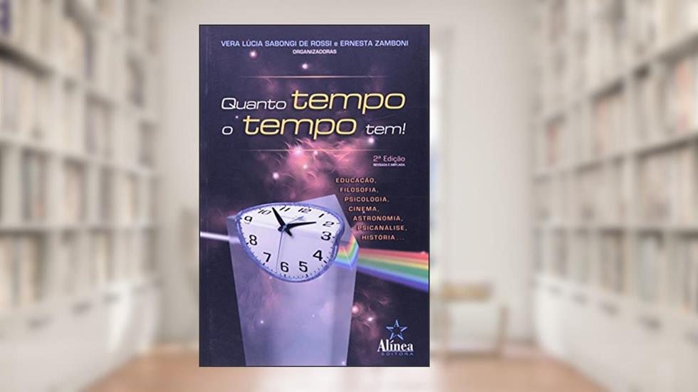Quanto Tempo o Tempo Tem!, do autor Vera Lúcia Sabongi de Rossi; Ernesta Zamboni