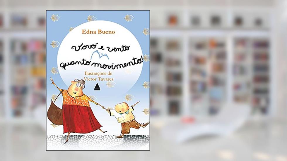 Vovó e vento, quanto movimento!, do autor Edna Maria Lopes Bueno