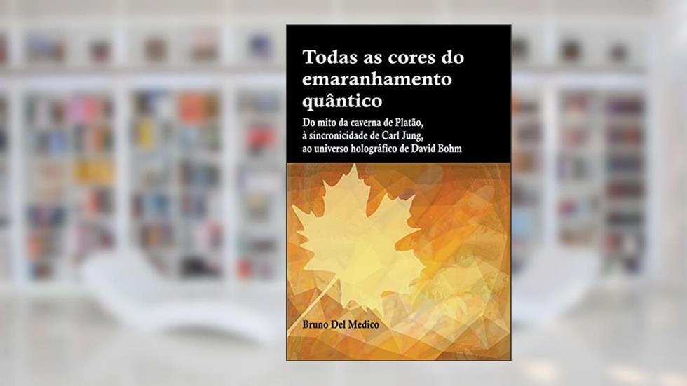Todas as cores do emaranhamento quântico, do autor Bruno del Medico