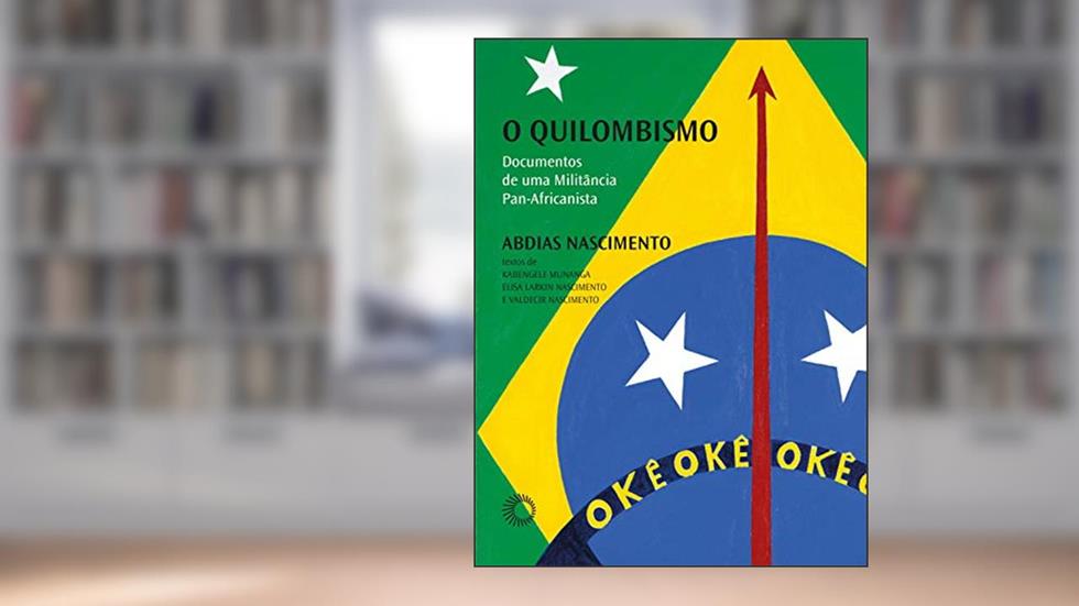 O quilombismo (Palavras Negras), do autor Abdias Nascimento