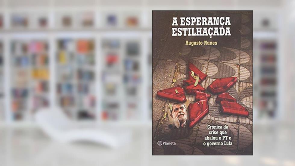 A esperança estilhaçada, do autor Augusto Nunes