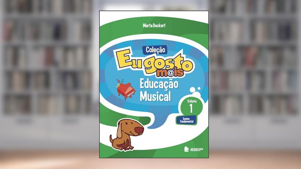 Eu gosto m@is Educação Musical Vol 1: Ensino Fundamental, do autor Marta Deckert