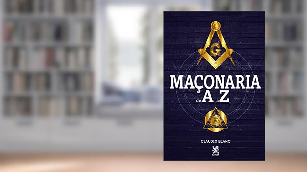 Maçonaria de A a Z, do autor Claudio Blanc