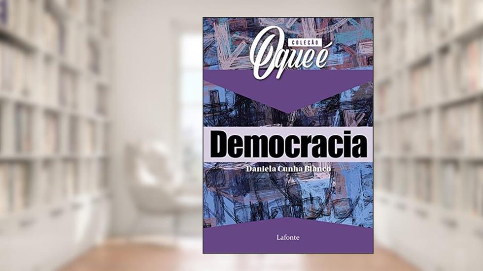 Coleção O que é Democracia, do autor Daniela Cunha Blanco