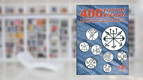 Capa de 400 Pontos Riscados de Pretos Velhos-Caboclos-Orixás e Exus, do autor Vários Autores