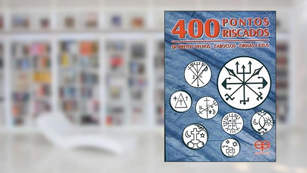 400 Pontos Riscados de Pretos Velhos-Caboclos-Orixás e Exus, do autor Vários Autores