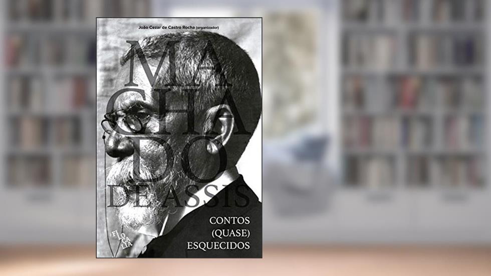Contos (quase) Esquecidos, do autor Machado de Assis