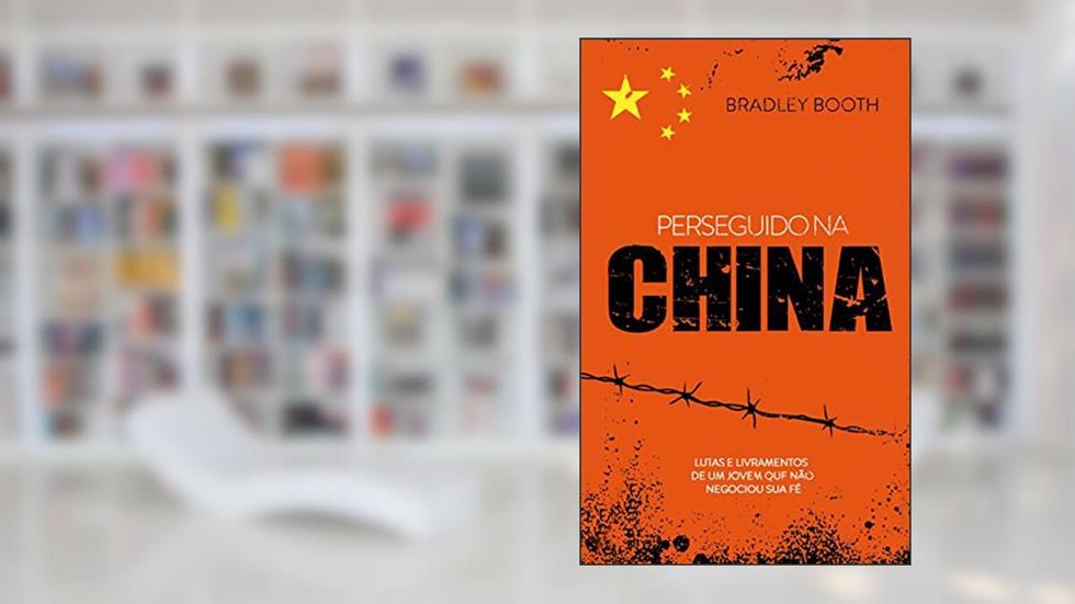 Perseguido na China, do autor Bradley Booth