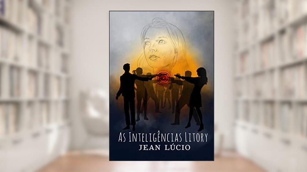 As Inteligências Litory: A saga do jovem Matt Litory lidando com tecnologias e organizações misteriosas à medida que é perseguido, do autor Jean Lúcio