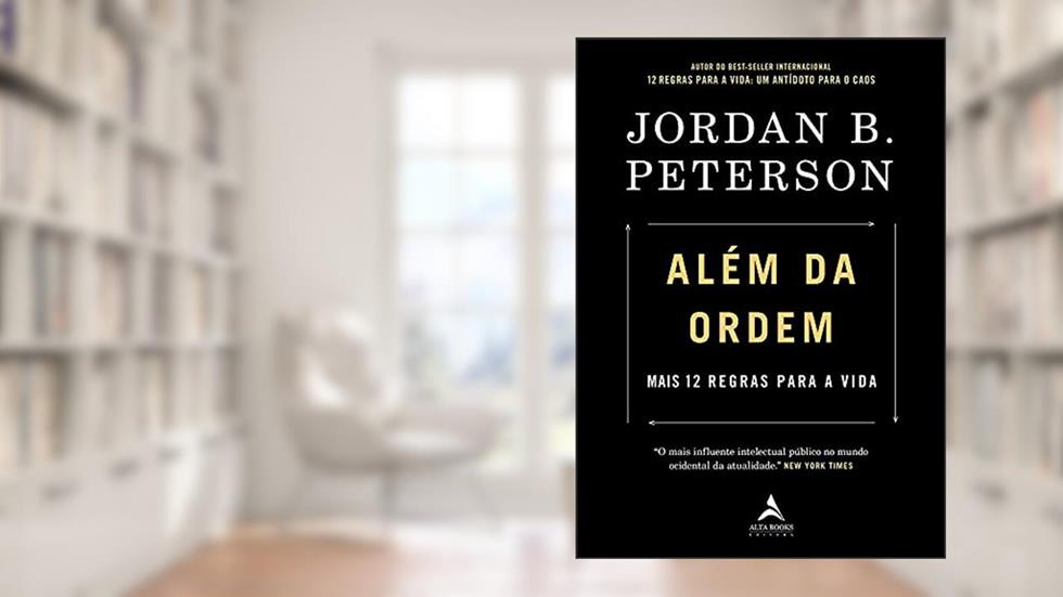 Além da Ordem: Mais 12 Regras Para a Vida, do autor Jordan B. Peterson
