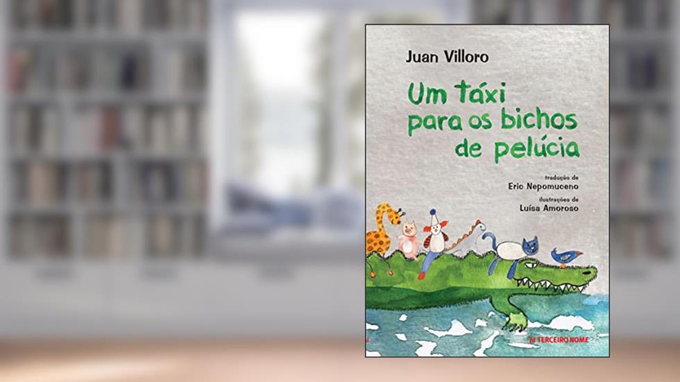 Um táxi para os bichos de pelúcia, do autor Juan Villoro