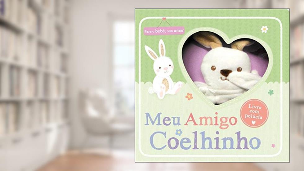 Meu amigo coelhinho: Livro com pelúcia, do autor Litte Tiger Press