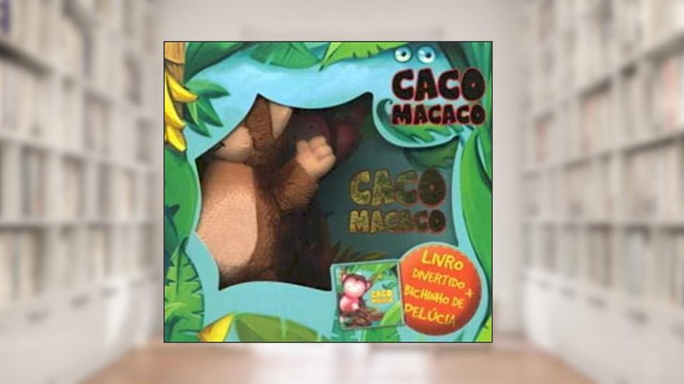 Caco Macaco - Livro Divertido com Pelúcia, do autor Vários Autores