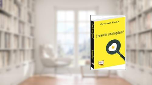 Capa de E Se Eu for Uma Frigideira?, do autor Fernanda Pinho Barbosa
