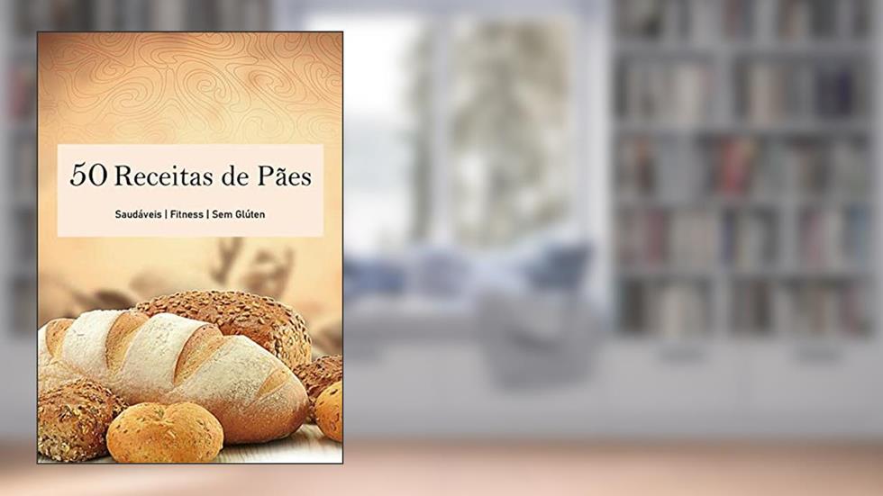 50 Receitas de Pães (Livro de Receitas), do autor Nutricionista Marina Pacheco