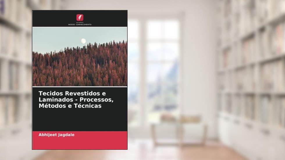 Tecidos Revestidos e Laminados - Processos, Métodos e Técnicas, do autor Abhijeet Jagdale