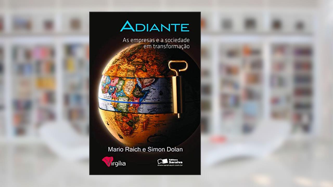 Adiante: As empresas e a sociedade em transformação, do autor Simon Dolan; Mario Raich