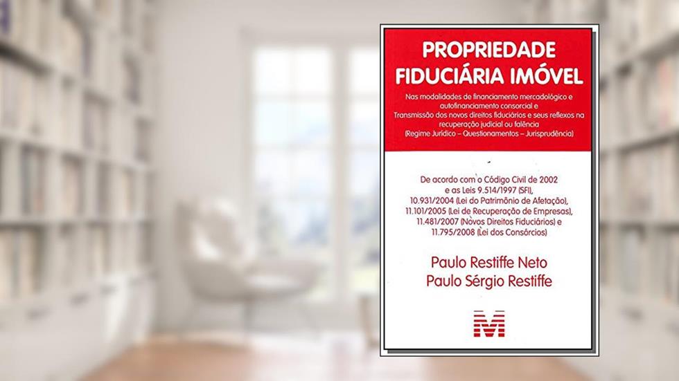 Propriedade fiduciária imóvel - 1 ed./2017, do autor Paulo Restiffe Neto