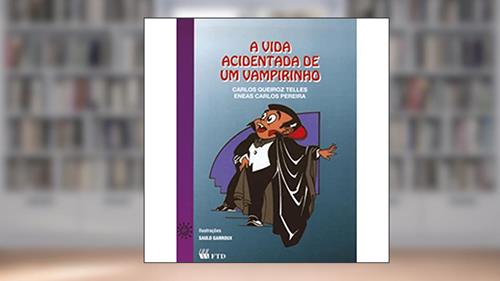 Capa de A Vida Acidentada de um Vampirinho, do autor Carlos Queiroz Telles; Eneas Carlos Pereira