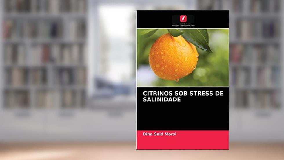 CITRINOS SOB STRESS DE SALINIDADE, do autor Dina Said Morsi